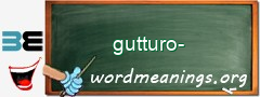 WordMeaning blackboard for gutturo-